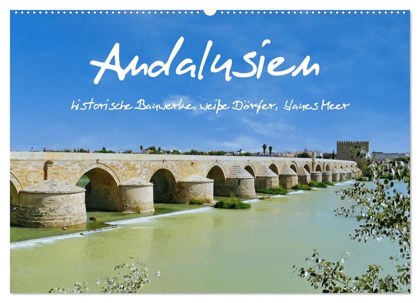 Andalusien historische Bauwerke weiße Dörfer blaues Meer (Wandkalender 2026 DIN A2 quer) CALVENDO Monatskalender