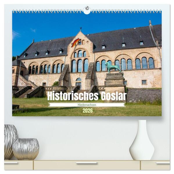 Historisches Goslar - Niedersachsen (hochwertiger Premium Wandkalender 2026 DIN A2 quer) Kunstdruck in Hochglanz