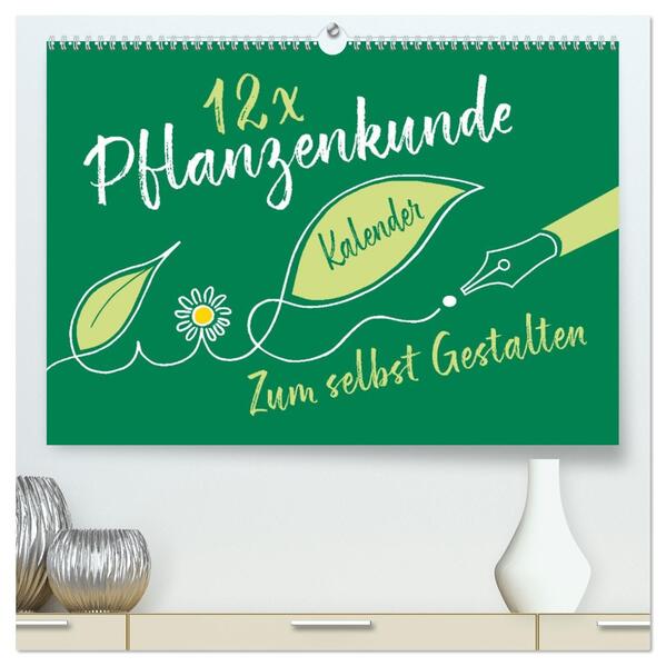 12 x Pflanzenkunde - Bastelkalender (hochwertiger Premium Wandkalender 2026 DIN A2 quer) Kunstdruck in Hochglanz