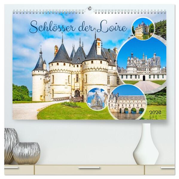 Schlösser der Loire (hochwertiger Premium Wandkalender 2026 DIN A2 quer) Kunstdruck in Hochglanz