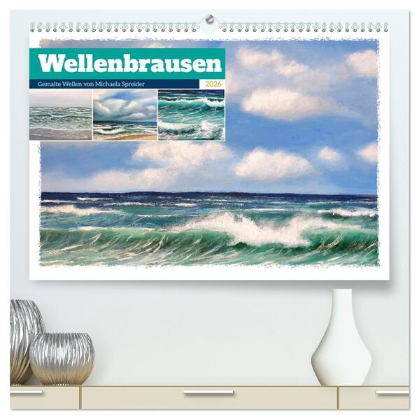 Wellenbrausen - Gemalte Wellen von Michaela Spreider (hochwertiger Premium Wandkalender 2026 DIN A2 quer) Kunstdruck in Hochglanz