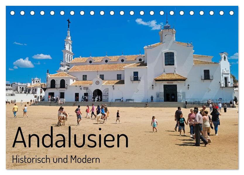 Andalusien historisch und modern (Tischkalender 2026 DIN A5 quer) CALVENDO Monatskalender