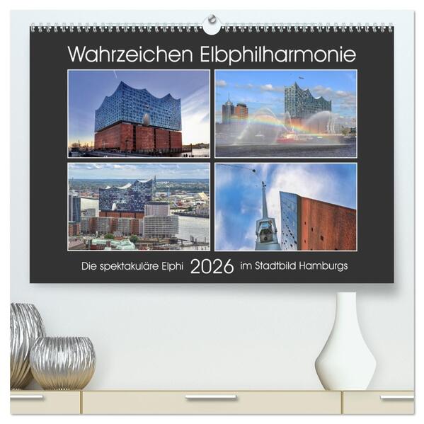 Wahrzeichen Elbphilharmonie (hochwertiger Premium Wandkalender 2026 DIN A2 quer) Kunstdruck in Hochglanz