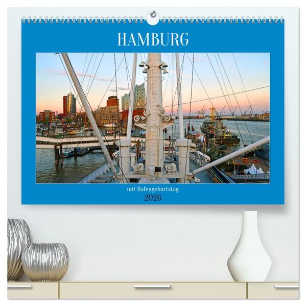 Hamburg mit Hafengeburtstag (hochwertiger Premium Wandkalender 2026 DIN A2 quer) Kunstdruck in Hochglanz