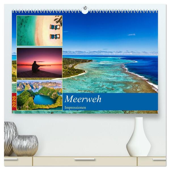 MEERweh Impressionen (hochwertiger Premium Wandkalender 2026 DIN A2 quer) Kunstdruck in Hochglanz
