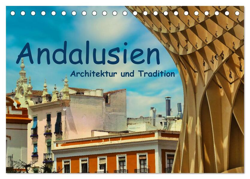 Andalusien Architektur und Tradition (Tischkalender 2026 DIN A5 quer) CALVENDO Monatskalender