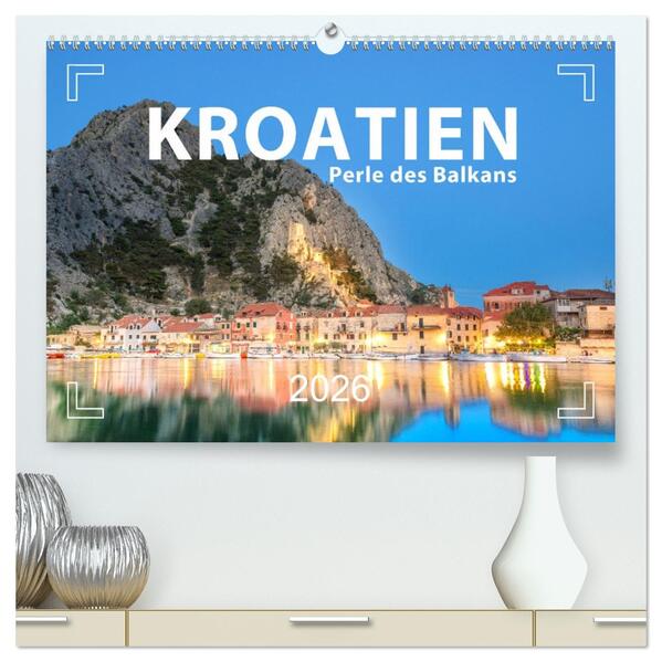 Kroatien - Perle des Balkans (hochwertiger Premium Wandkalender 2026 DIN A2 quer) Kunstdruck in Hochglanz