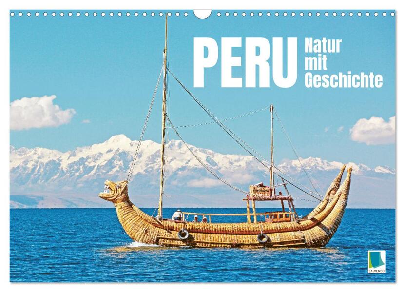 Peru: Natur mit Geschichte (Wandkalender 2026 DIN A3 quer) CALVENDO Monatskalender