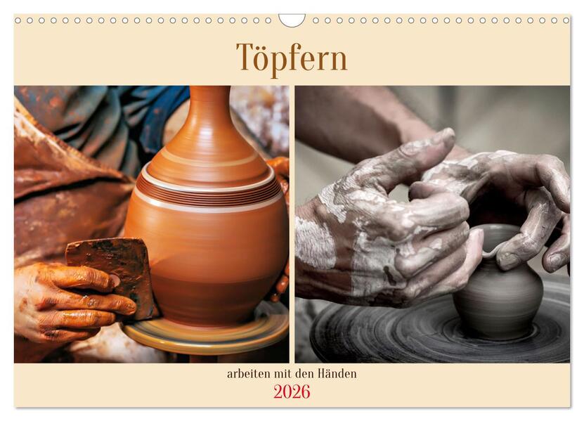 Töpfern arbeiten mit den Händen (Wandkalender 2026 DIN A3 quer) CALVENDO Monatskalender