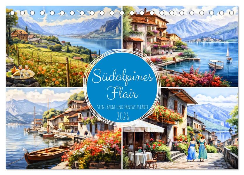 Südalpines Flair - Seen Berge und Fantasiestädte (Tischkalender 2026 DIN A5 quer) CALVENDO Monatskalender