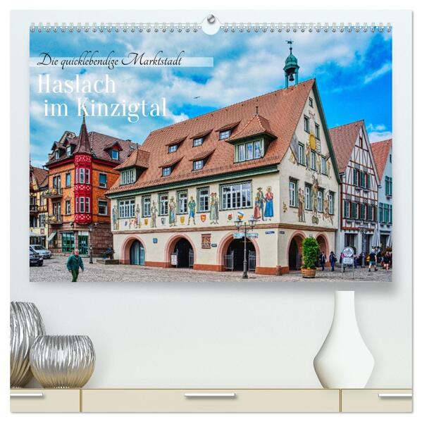 Haslach im Kinzigtal - Die quicklebendige Marktstadt (hochwertiger Premium Wandkalender 2026 DIN A2 quer) Kunstdruck in Hochglanz