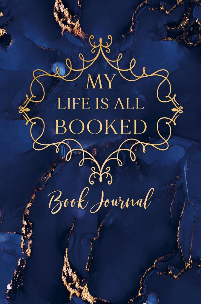 My life is all BOOKed - Book Journal: Mein Büchertagebuch für 100 Bücher Buch-Journal und Lesetagebuch