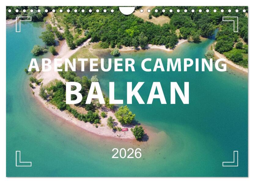 Abenteuer Camping Balkan (Wandkalender 2026 DIN A4 quer) CALVENDO Monatskalender