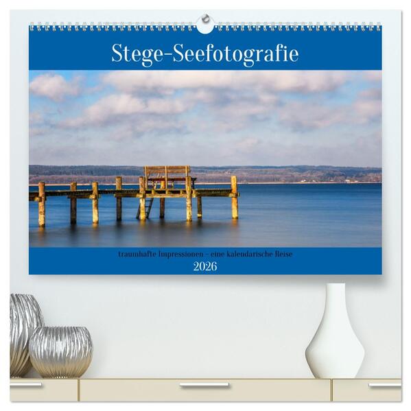 Stege - Seefotografie (hochwertiger Premium Wandkalender 2026 DIN A2 quer) Kunstdruck in Hochglanz