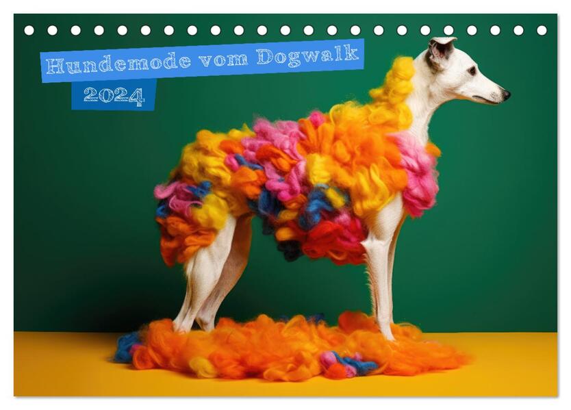 Hundemode vom Dogwalk (Tischkalender 2026 DIN A5 quer) CALVENDO Monatskalender