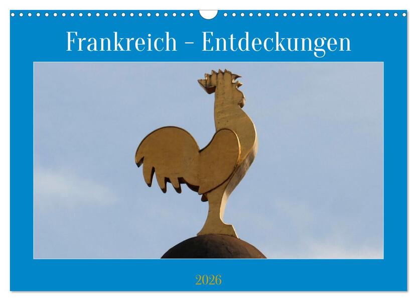 Frankreich - Entdeckungen (Wandkalender 2026 DIN A3 quer) CALVENDO Monatskalender