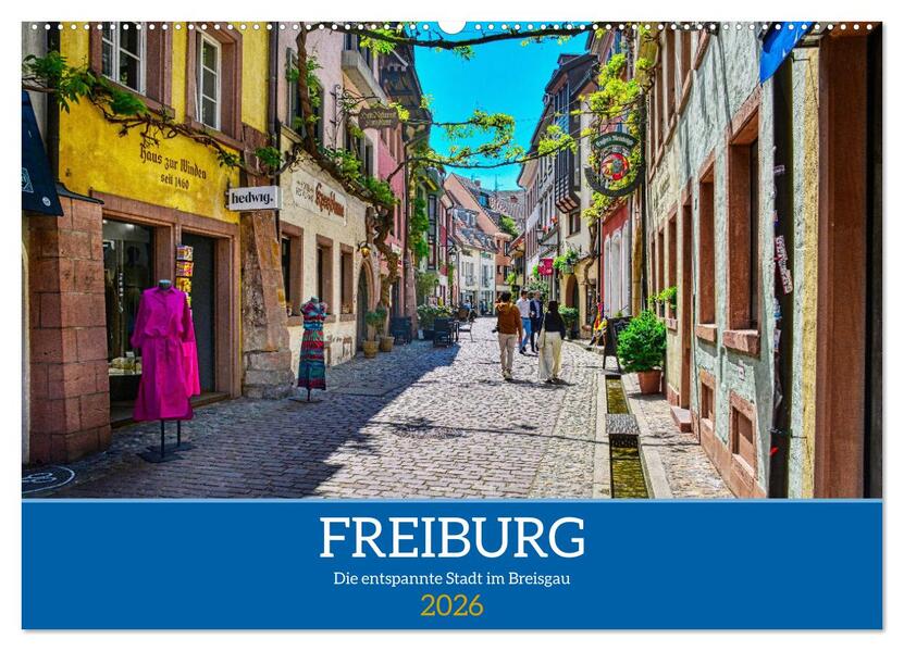 Freiburg - Die entspannte Stadt im Breisgau (Wandkalender 2026 DIN A2 quer) CALVENDO Monatskalender