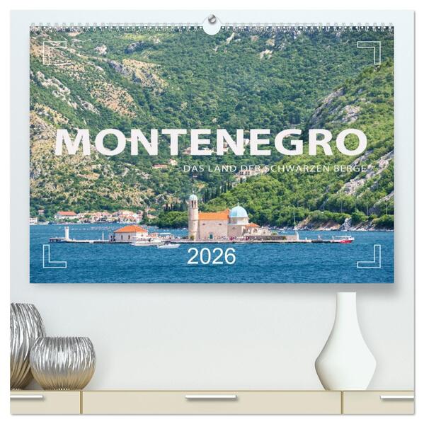 Montenegro - Das Land der schwarzen Berge (hochwertiger Premium Wandkalender 2026 DIN A2 quer) Kunstdruck in Hochglanz