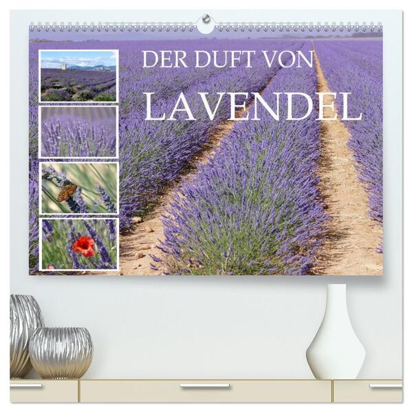 Der Duft von Lavendel (hochwertiger Premium Wandkalender 2026 DIN A2 quer) Kunstdruck in Hochglanz
