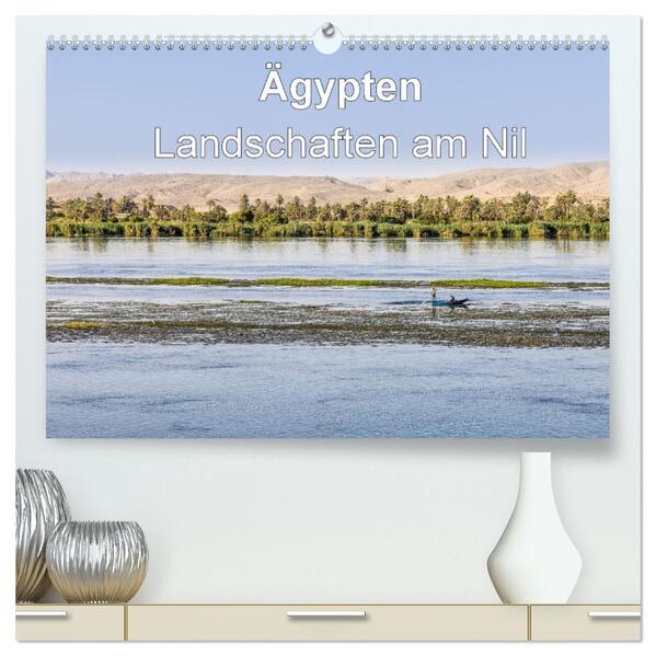 Ägypten Landschaften am Nil (hochwertiger Premium Wandkalender 2026 DIN A2 quer) Kunstdruck in Hochglanz