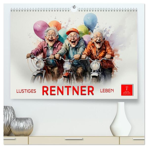 Lustiges Rentner Leben (hochwertiger Premium Wandkalender 2026 DIN A2 quer) Kunstdruck in Hochglanz