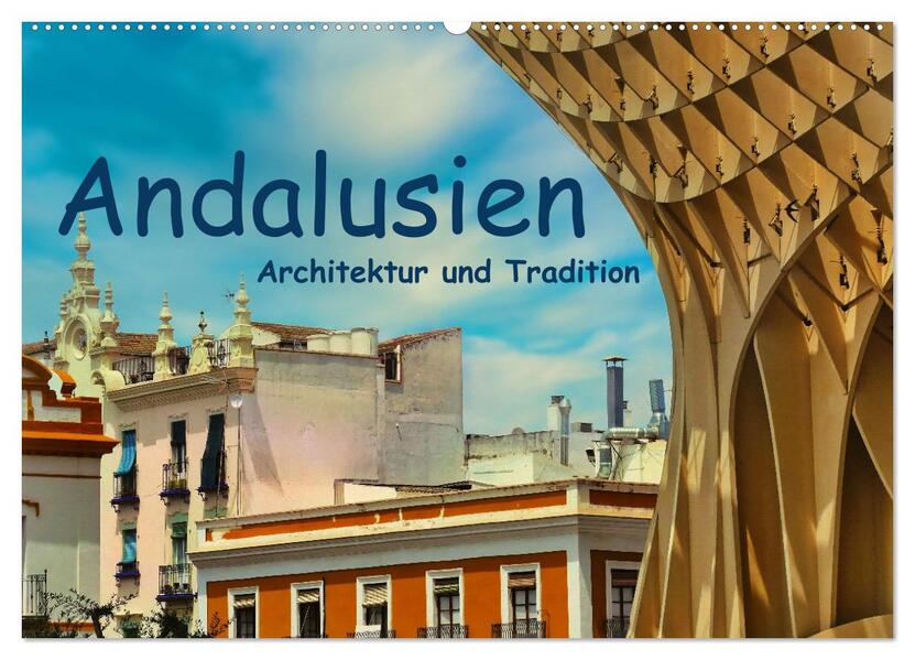 Andalusien Architektur und Tradition (Wandkalender 2026 DIN A2 quer) CALVENDO Monatskalender