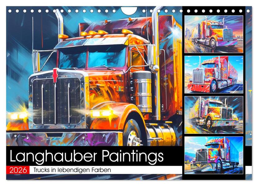 Langhauber Paintings. Trucks in lebendigen Farben (Wandkalender 2026 DIN A4 quer) CALVENDO Monatskalender