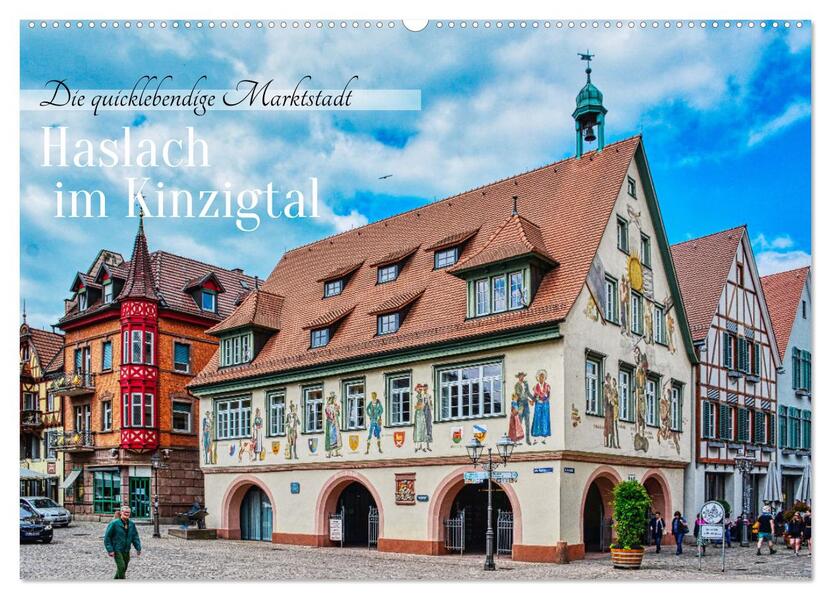 Haslach im Kinzigtal - Die quicklebendige Marktstadt (Wandkalender 2026 DIN A2 quer) CALVENDO Monatskalender