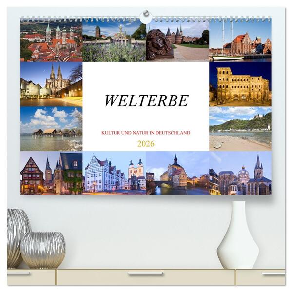 Welterbe - Kultur und Natur in Deutschland (hochwertiger Premium Wandkalender 2026 DIN A2 quer) Kunstdruck in Hochglanz