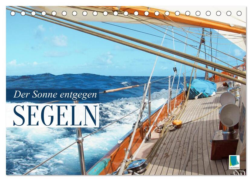 Segeln: Der Sonne entgegen (Tischkalender 2026 DIN A5 quer) CALVENDO Monatskalender