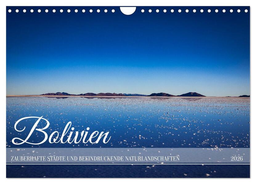 Bolivien - Zauberhafte Städte und beeindruckende Naturlandschaften (Wandkalender 2026 DIN A4 quer) CALVENDO Monatskalender
