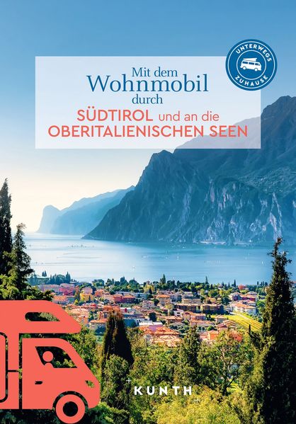 KUNTH Mit dem Wohnmobil durch Südtirol und an die Oberitalienischen Seen