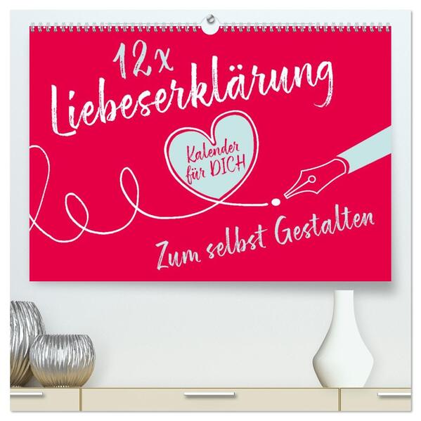 12 x Liebeserklärung - Bastelkalender (hochwertiger Premium Wandkalender 2026 DIN A2 quer) Kunstdruck in Hochglanz