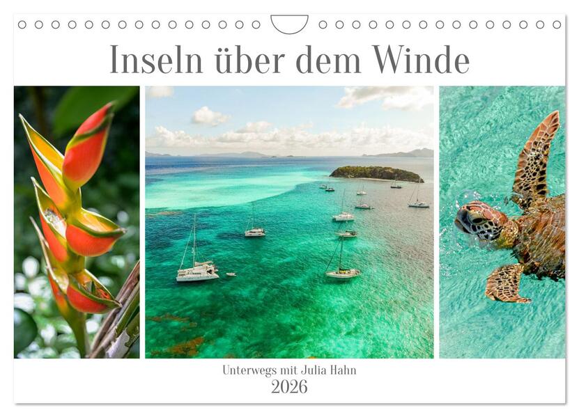 Inseln über dem Winde - unterwegs mit Julia Hahn (Wandkalender 2026 DIN A4 quer) CALVENDO Monatskalender