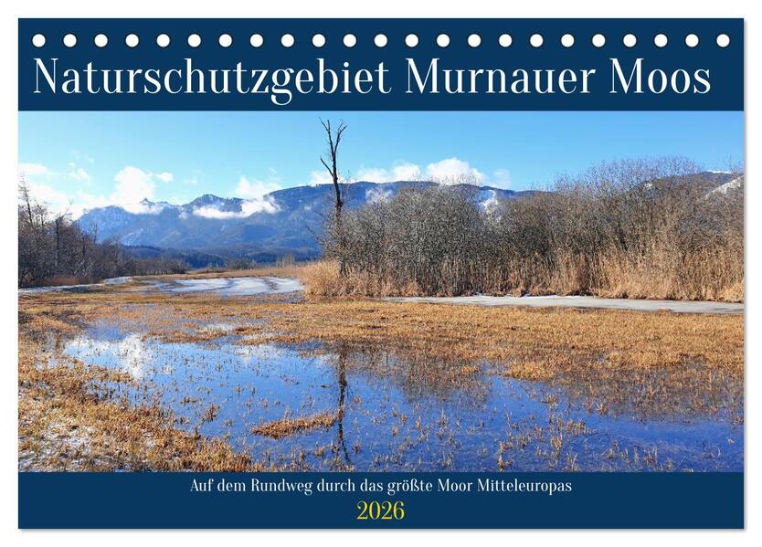 Naturschutzgebiet Murnauer Moos - Auf dem Rundweg durch das größte Moor Mitteleuropas (Tischkalender 2026 DIN A5 quer) CALVENDO Monatskalender
