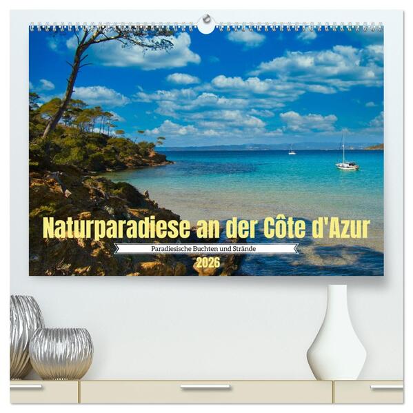 Naturparadiese an der Côte d'Azur (hochwertiger Premium Wandkalender 2026 DIN A2 quer) Kunstdruck in Hochglanz