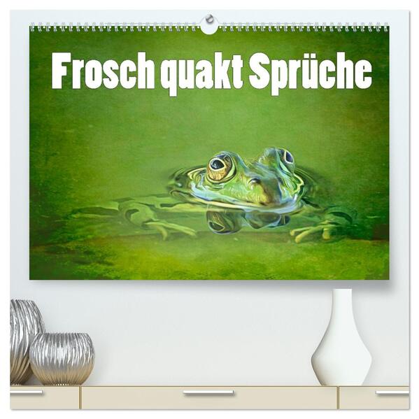 Frosch quakt Sprüche (hochwertiger Premium Wandkalender 2026 DIN A2 quer) Kunstdruck in Hochglanz