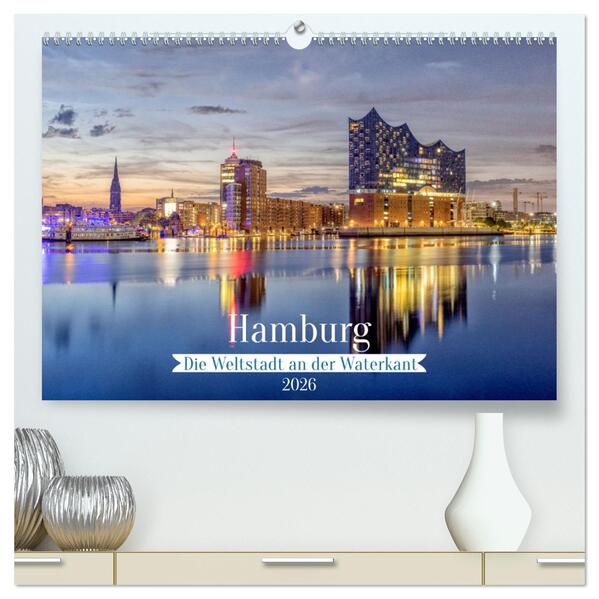 Hamburg - Die Weltstadt an der Waterkant (hochwertiger Premium Wandkalender 2026 DIN A2 quer) Kunstdruck in Hochglanz