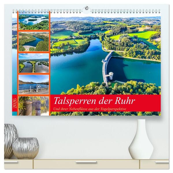 Talsperren der Ruhr und ihrer Nebenflüsse aus der Vogelperspektive (hochwertiger Premium Wandkalender 2026 DIN A2 quer) Kunstdruck in Hochglanz