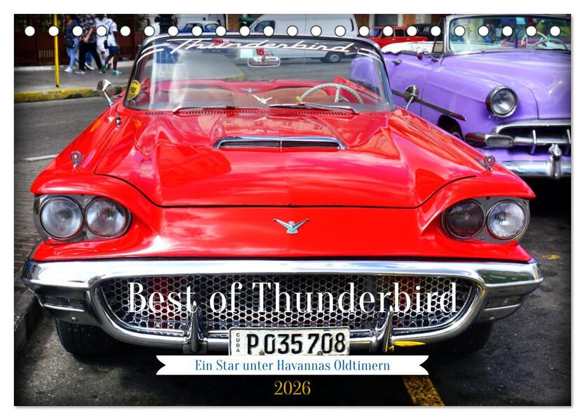 Best of Thunderbird - Ein Star unter Havannas Oldtimern (Tischkalender 2026 DIN A5 quer) CALVENDO Monatskalender