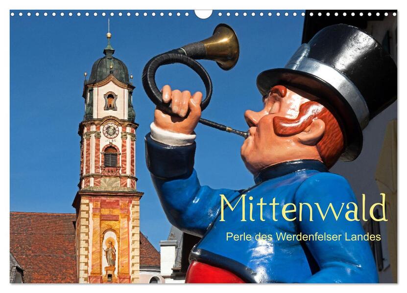 Mittenwald - Perle des Werdenfelser Landes (Wandkalender 2026 DIN A3 quer) CALVENDO Monatskalender