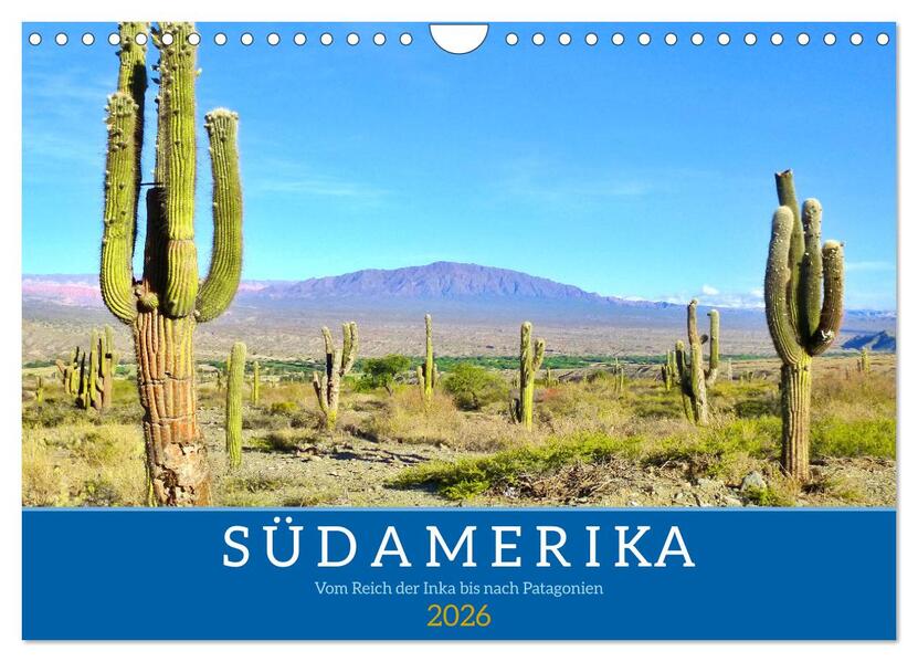 Südamerika - Vom Reich der Inka bis nach Patagonien (Wandkalender 2026 DIN A4 quer) CALVENDO Monatskalender