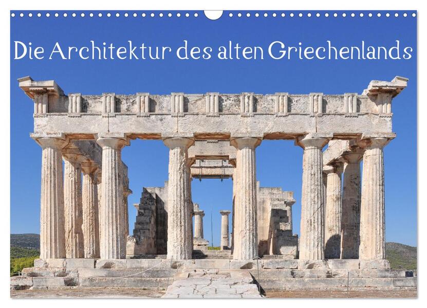 Die Architektur des alten Griechenlands (Wandkalender 2026 DIN A3 quer) CALVENDO Monatskalender