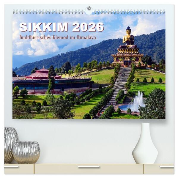 Sikkim - Buddhistisches Kleinod im Himalaya (hochwertiger Premium Wandkalender 2026 DIN A2 quer) Kunstdruck in Hochglanz