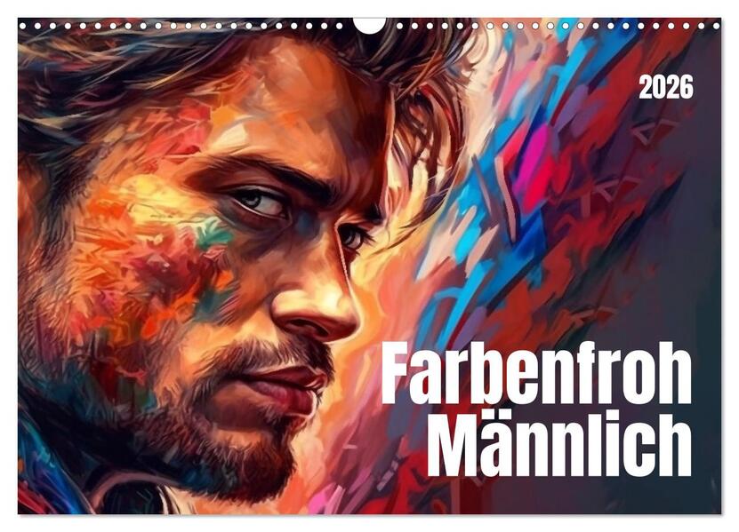 Farbenfroh Männlich (Wandkalender 2026 DIN A3 quer) CALVENDO Monatskalender