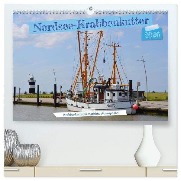 Nordsee-Krabbenkutter (hochwertiger Premium Wandkalender 2026 DIN A2 quer) Kunstdruck in Hochglanz