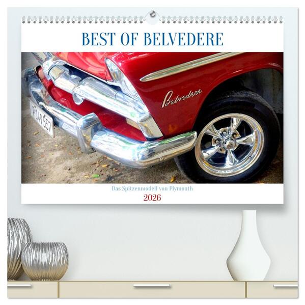 BEST OF BELVEDERE - Das Spitzenmodell von Plymouth (hochwertiger Premium Wandkalender 2026 DIN A2 quer) Kunstdruck in Hochglanz