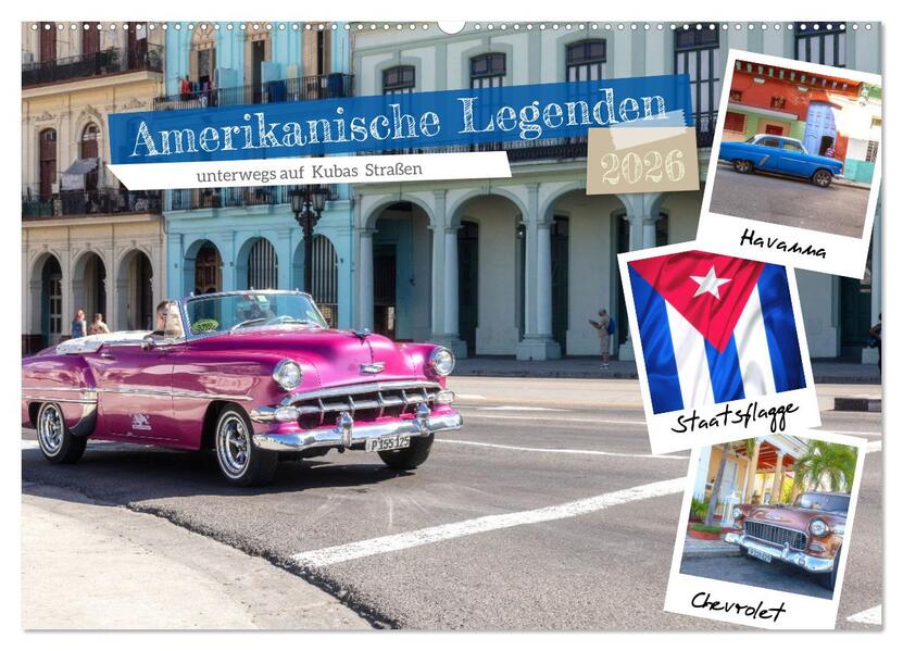 Amerikanische Legenden unterwegs auf Kubas Straßen (Wandkalender 2026 DIN A2 quer) CALVENDO Monatskalender