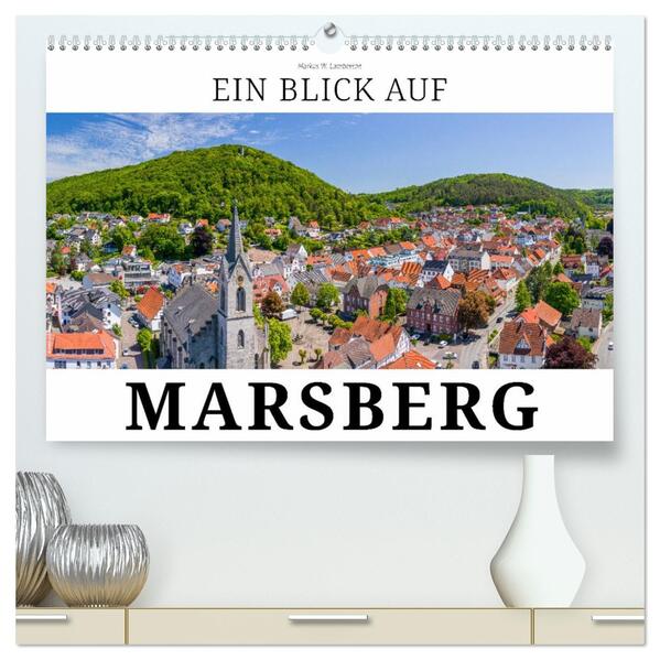 Ein Blick auf Marsberg (hochwertiger Premium Wandkalender 2026 DIN A2 quer) Kunstdruck in Hochglanz