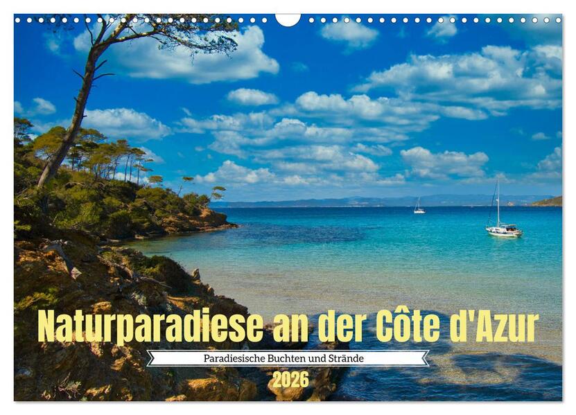 Naturparadiese an der Côte d'Azur (Wandkalender 2026 DIN A3 quer) CALVENDO Monatskalender